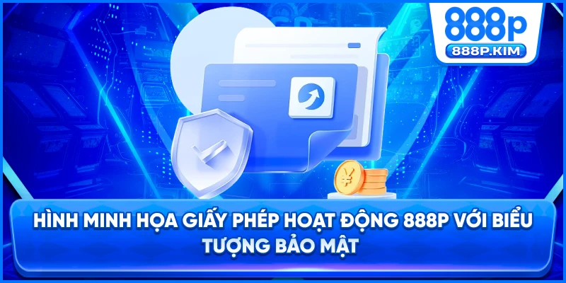 Hình minh họa giấy phép hoạt động 888P với biểu tượng bảo mật